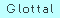 [glottal]
